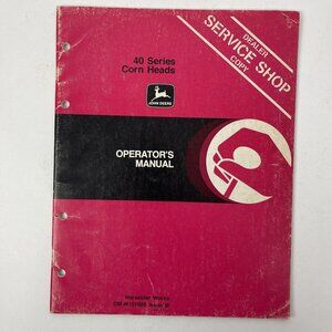 John Deere 40 Series Corn Heads Operators Manual OM H101509 Issue 18 Dealer Copy